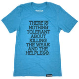 There is Nothing Tolerant: Unisex T-shirt