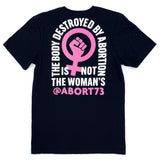The Body Destroyed By Abortion is Not the Woman's: Unisex T-Shirt