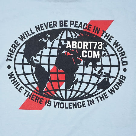 Peace in the World / Violence in the Womb: Unisex T-Shirt