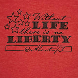 Without Life, There is No Liberty: Unisex T-shirt