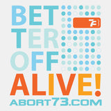 Better Off Alive: Unisex Sweatshirt