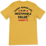 "Every human life is of inestimable value." Unisex T-Shirt