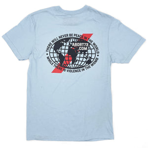 Peace in the World / Violence in the Womb: Unisex T-Shirt