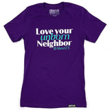 Love Your Unborn Neighbor: Unisex T-shirt