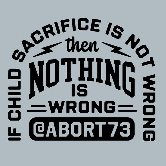 If Child Sacrifice is Not Wrong, Nothing is Wrong