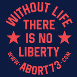 Without Life, There is No Liberty.