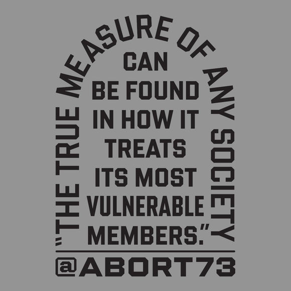 The True Measure of Any Society Can Be Found in How it Treats its Most Vulnerable Members