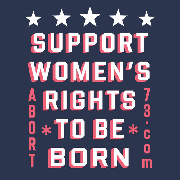 Support Women's Rights to be Born