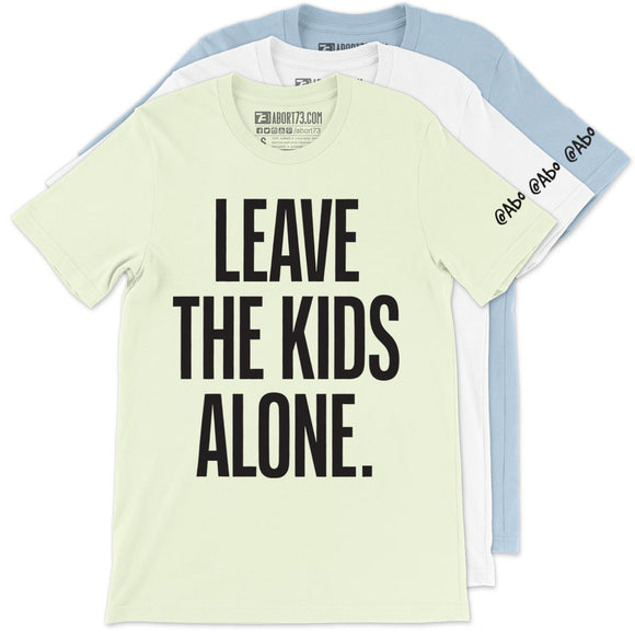 LEAVE THE KIDS ALONE! Unisex T-shirt