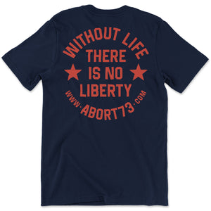 Without Life, There is No Liberty: Unisex T-shirt