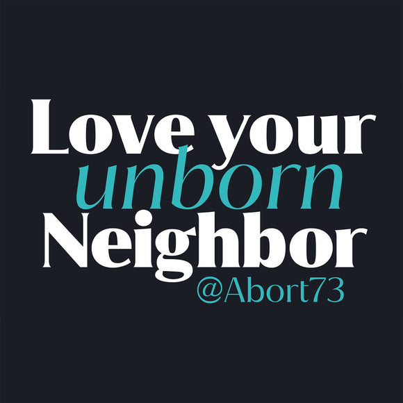 Love Your Unborn Neighbor: Digital Graphic