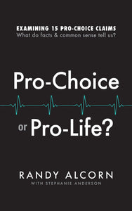 Pro-Choice or Pro-Life? Paperback Book by Randy Alcorn