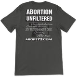 Abortion Unfiltered: Unisex T-Shirt