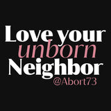 Love Your Unborn Neighbor: Unisex V-Neck T-Shirt
