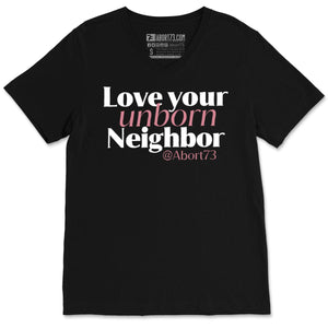 Love Your Unborn Neighbor: Unisex V-Neck T-Shirt
