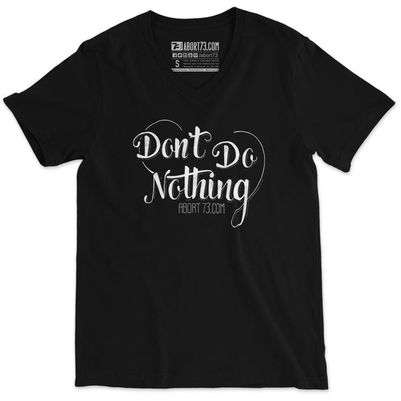 Don’t Do Nothing: Unisex V-Neck T-Shirt