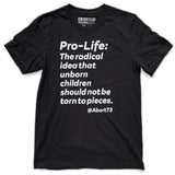 Pro-Life (Radical Idea): Unisex T-Shirt