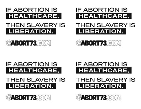 If Abortion is Healthcare, then Slavery is Liberation.