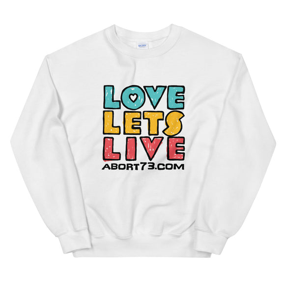 Love Lets Live (Alternate): Unisex Sweatshirt