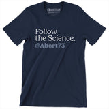 Follow the Science: Unisex T-Shirt