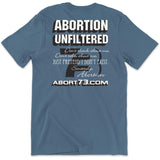 Abortion Unfiltered: Unisex T-Shirt