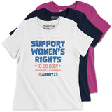 Support Women's Rights (to be born) Women's Relaxed Fit T-shirt