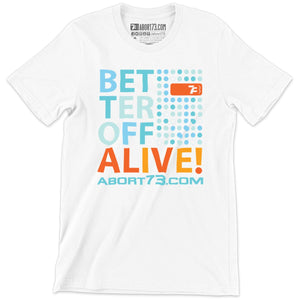 Better Off Alive! Unisex T-Shirt