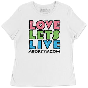 Love Lets Live (Alternate): Women's Relaxed-Fit T-Shirt