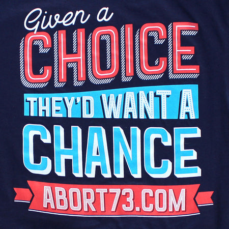 Given a Choice, They'd Want a Chance. Unisex T-shirt